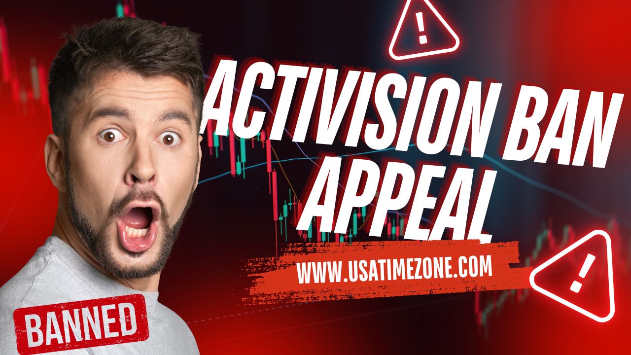 Activision Ban Appeal: What You Need to Know the Process?