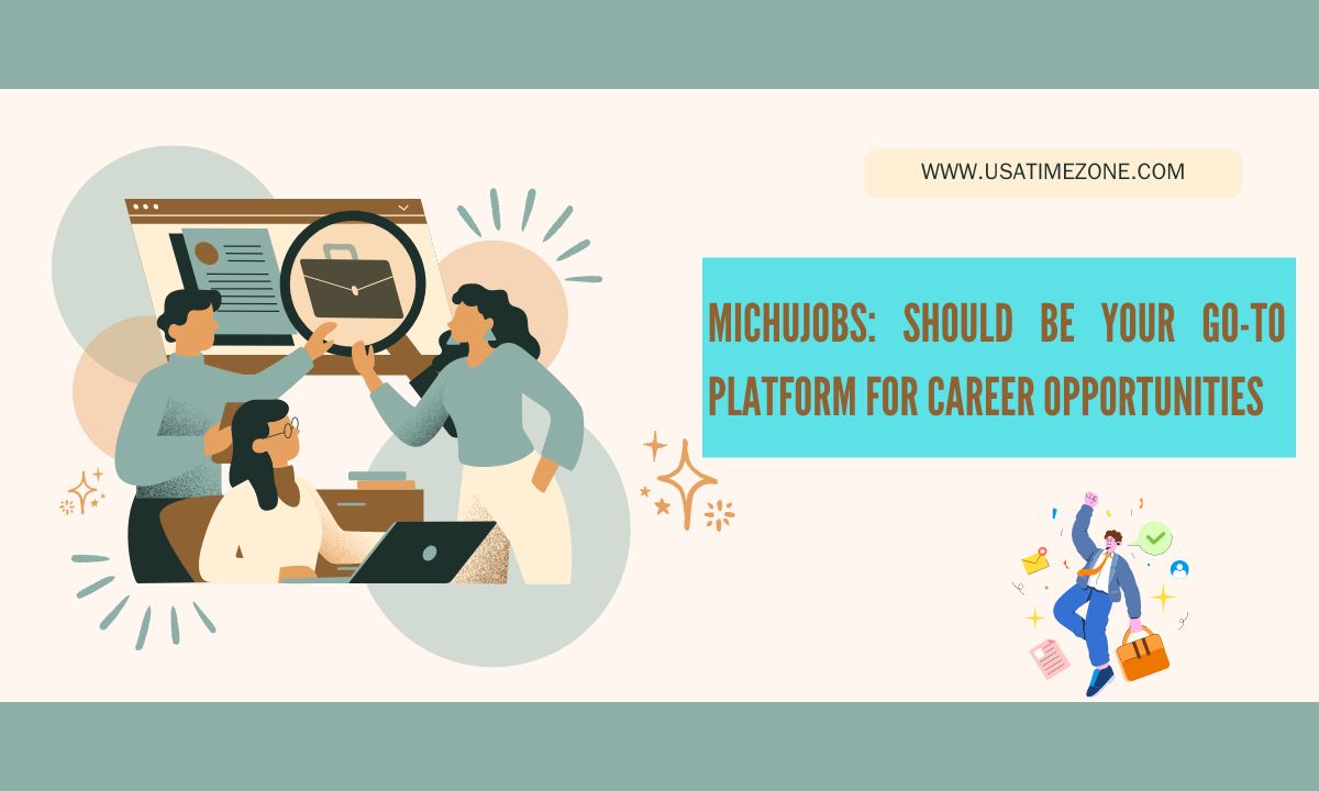 Michujobs: Should Be Your Go-To Platform for Career Opportunities